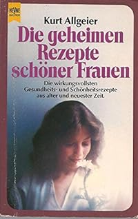 Die geheimen Rezepte der grossen Frauen