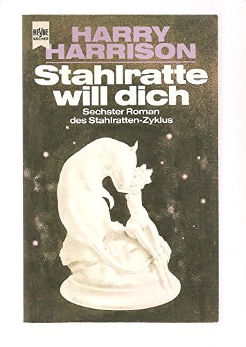 Stahlratte Will Dich: 6. Roman D. Stahlratten Zyklus
