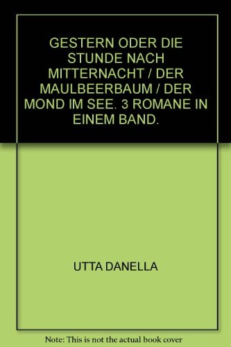 Gestern oder die Stunde nach Mitternacht /Der Schatten des Adlers /Der Mond im See