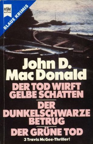 Der Tod wirft gelbe Schatten /Der dunkelschwarze Betrug /Der grüne Tod