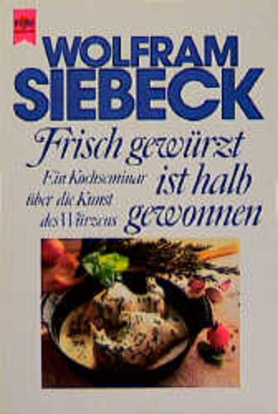 Frisch gewürzt ist halb gewonnen