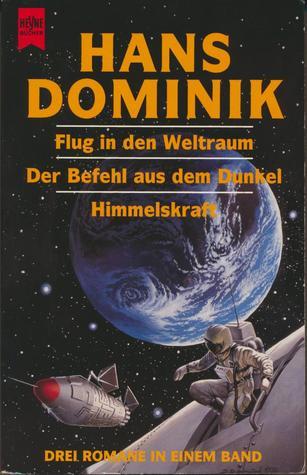 Flug in den Weltraum /Der Befehl aus dem Dunkel /Himmelskraft