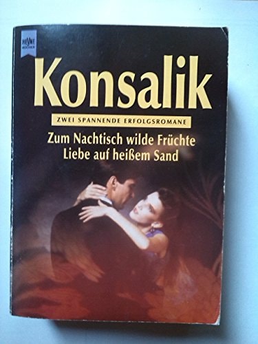 Zum Nachtisch wilde Früchte /Liebe auf heissem Sand
