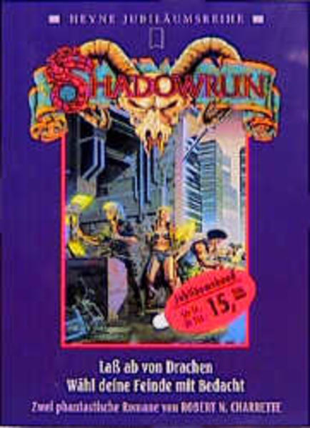 Shadowrun. Lass ab von Drachen /Wähl deine Feinde mit Bedacht