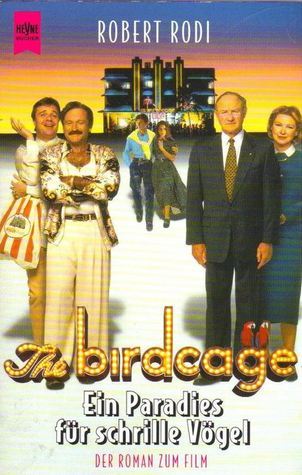 Birdcage. Ein Paradies für schrille Vögel