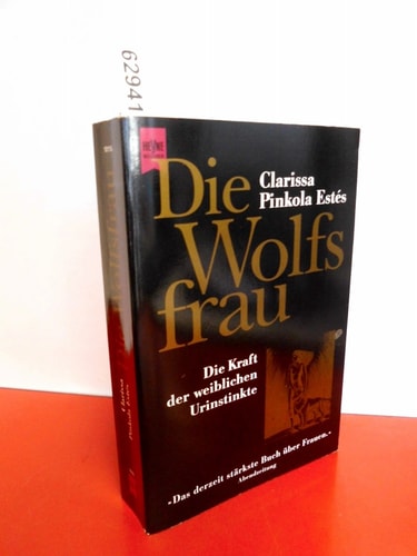 Die Wolfsfrau: Die Kraft der weiblichen Urinstinkte