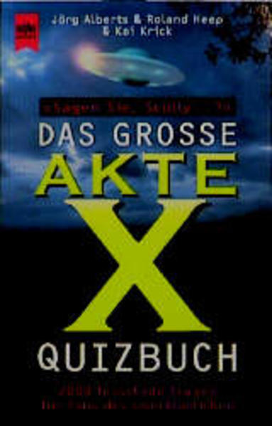 Sagen Sie, Scully...? Das grosse Akte-X-Quizbuch