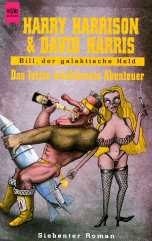 Bill, der galaktische Held / Das letzte inkohärente Abenteuer