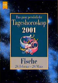 Das ganz persönliche Tageshoroskop 2001 - Fische