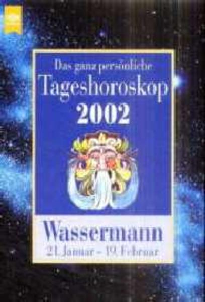Das ganz persönliche Tageshoroskop 2002. Wassermann