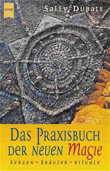 Das Praxisbuch der Neuen Magie