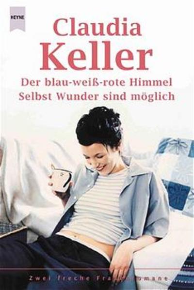 Der blau-weiss-rote Himmel /Selbst Wunder sind möglich