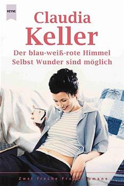 Der blau-weiss-rote Himmel /Selbst Wunder sind möglich