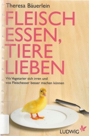 Fleisch essen, Tiere lieben