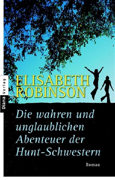 Die wahren und unglaublichen Abenteuer der Hunt-Schwestern