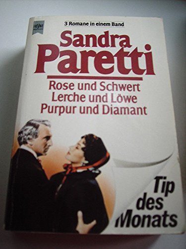 Rose und Schwert /Lerche und Löwe /Purpur und Diamant