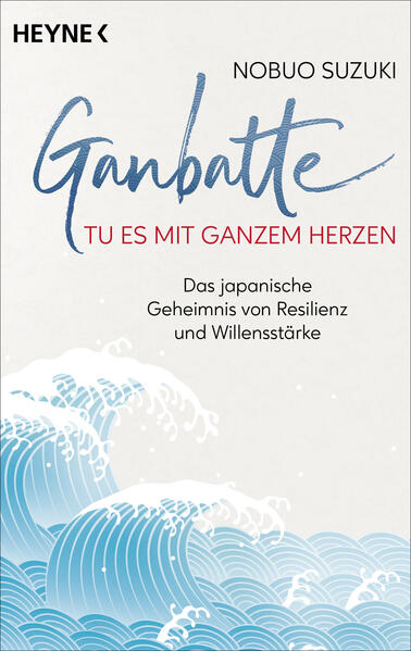 Ganbatte – Tu es mit ganzem Herzen