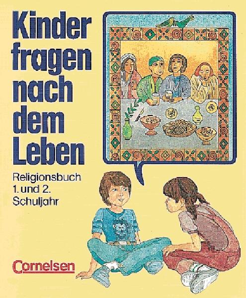Kinder fragen nach dem Leben. Evangelische Religion. Bisherige Ausgabe / 1./2. Schuljahr - Religionsbuch
