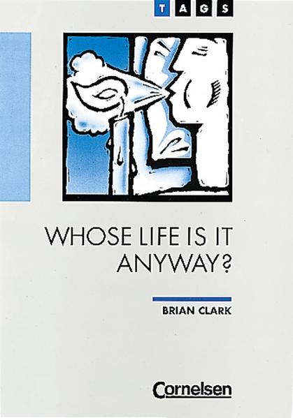 TAGS - Theme Author Genre Similarity / Ab 11. Schuljahr - Whose Life Is It Anyway? (T)