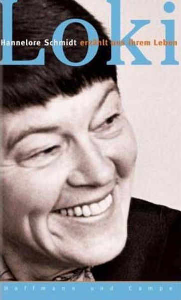 Loki - Hannelore Schmidt erzählt aus ihrem Leben