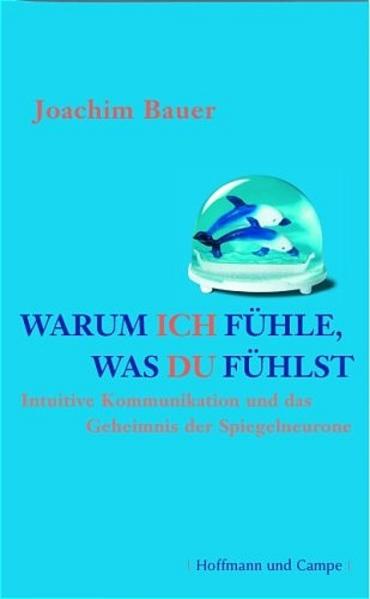 Warum ich fühle, was Du fühlst