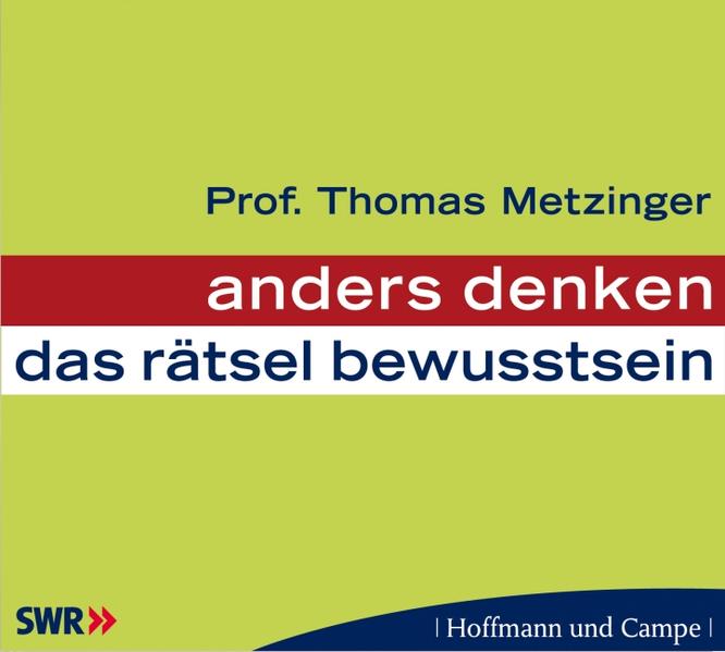 anders denken - Das Rätsel Bewusstsein