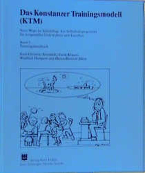 Das Konstanzer Trainingsmodell (KTM). Ein integratives Selbsthilfeprogramm... / Das Konstanzer Trainingshandbuch KTM