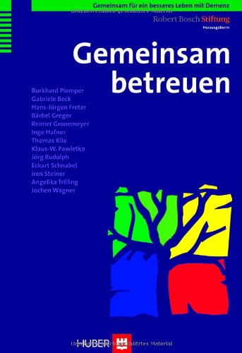 Gemeinsam für ein besseres Leben mit Demenz / Gemeinsam betreuen