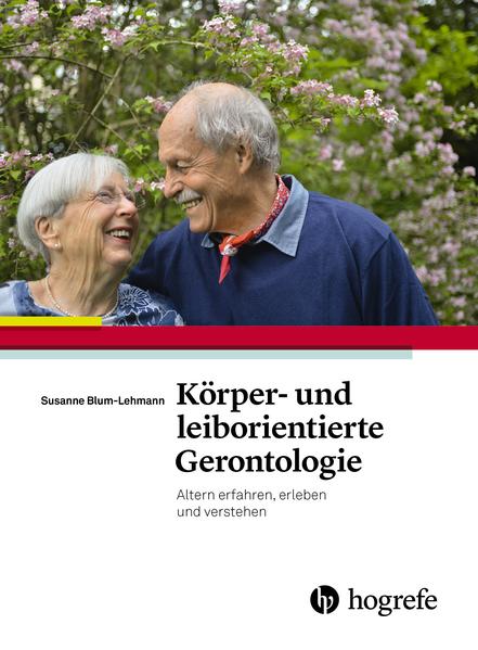 Körper– und leiborientierte Gerontologie