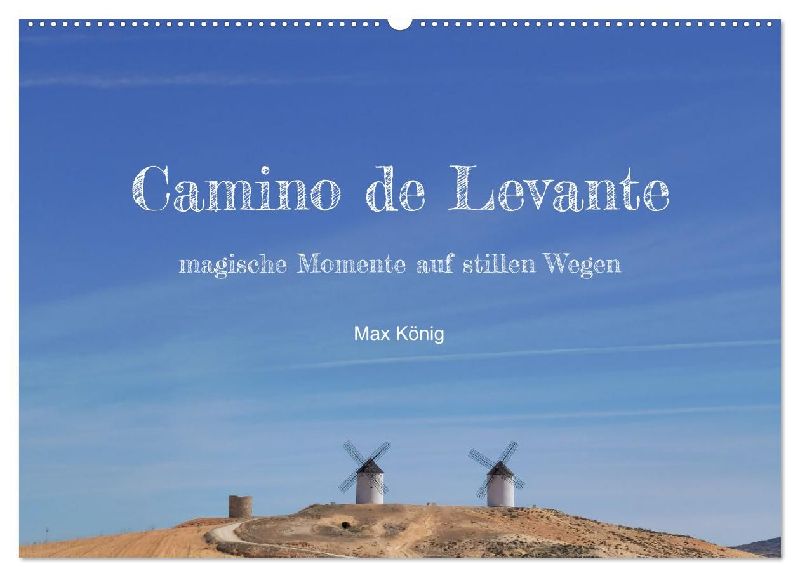 Camino Levante - magische Momente auf stillen Wegen (Wandkalender 2026 DIN A2 quer), CALVENDO Monatskalender