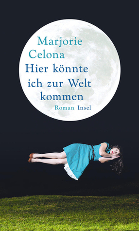 Hier könnte ich zur Welt kommen