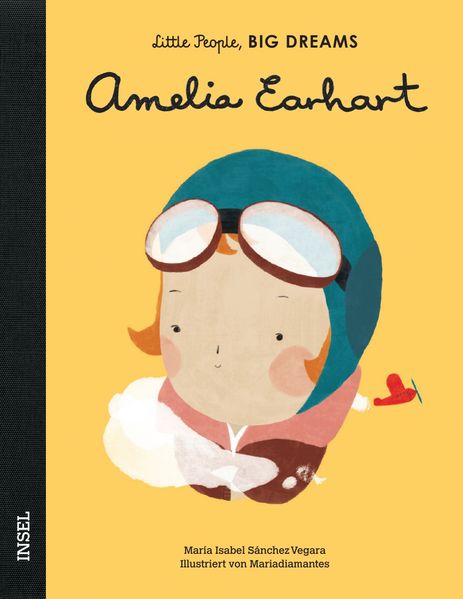 Amelia Earhart – Little People, BIG DREAMS (Deutsche Ausgabe)