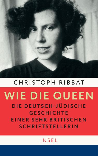 Wie die Queen. Die deutsch-jüdische Geschichte einer sehr britischen Schriftstellerin