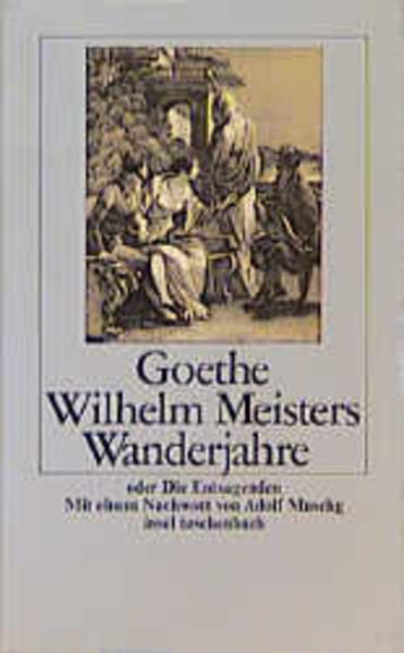 Wilhelm Meisters Wanderjahre oder die Entsagenden
