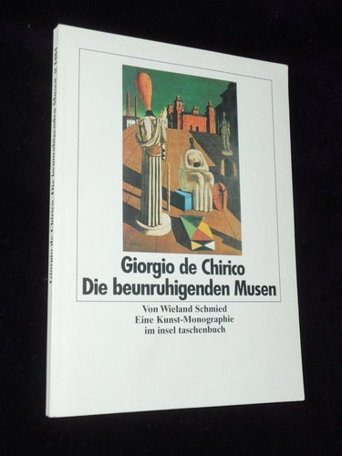 Giorgio de Chirico. Die beunruhigenden Musen