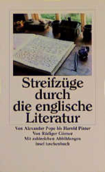 Streifzüge durch die englische Literatur. Von Alexander Pope bis Harold Pinter. Mit zahlreichen Abbildungen