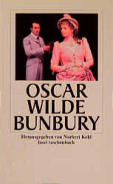 Bunbury oder Wie wichtig es ist, ernst zu sein