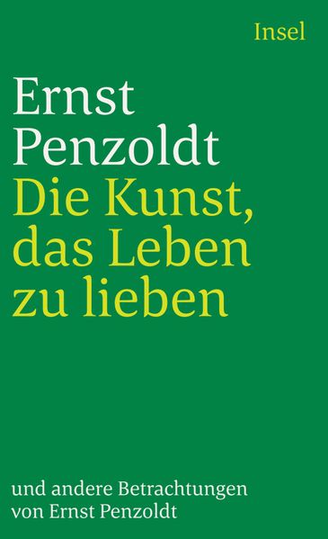 Die Kunst, das Leben zu lieben, und andere Betrachtungen