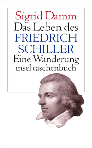 Das Leben des Friedrich Schiller
