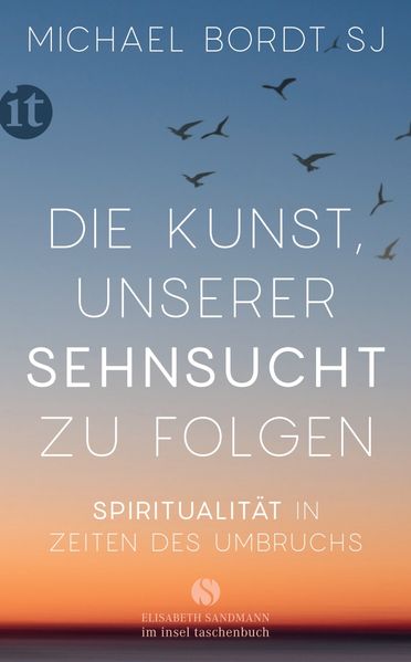 Die Kunst, unserer Sehnsucht zu folgen
