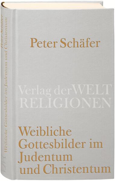 Weibliche Gottesbilder im Judentum und Christentum