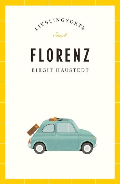 Florenz – Lieblingsorte