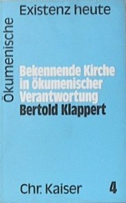 Bekennende Kirche in ökumenischer Verantwortung