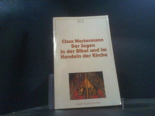 Der Segen in der Bibel und im Handeln der Kirche
