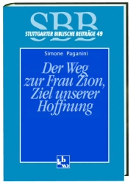 Der Weg zur Frau Zion, Ziel unserer Hoffnung
