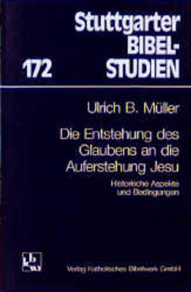 Die Entstehung des Glaubens an die Auferstehung Jesu