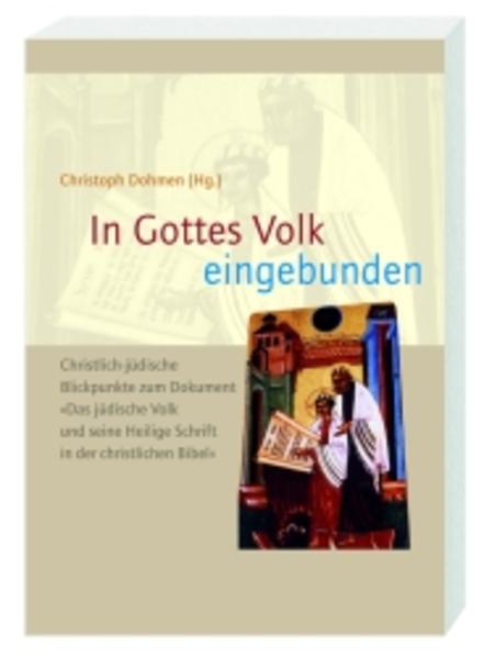 In Gottes Volk eingebunden. Jüdisch-christliche Blickpunkte zum Dokument der Päpstlichen