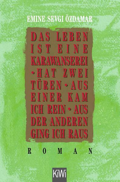 Das Leben ist eine Karawanserei - hat zwei Türen - aus einer kam ich rein aus der anderen ging ich raus