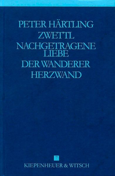 Autobiographische Romane - Zwettl /Nachgetragene Liebe /Der Wanderer /Herzwand