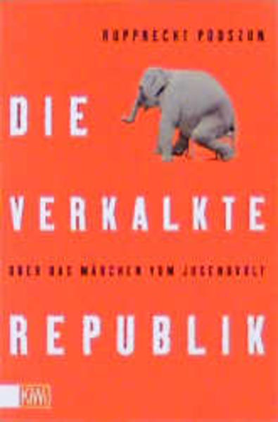 Die verkalkte Republik oder Das Märchen vom Jugendkult